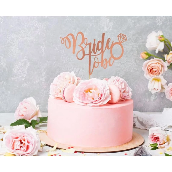 Bride to be Rose gold torta dekoráció 16x15cm